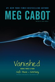 Cover of: Vanished: Safe House, Book 3 and Sanctuary, Book 4