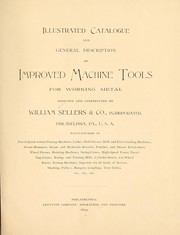 Cover of: Illustrated catalogue and general description of improved machine tools for working metal