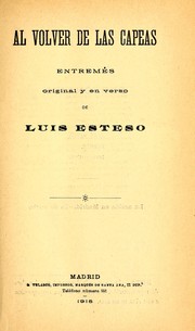 Cover of: Al volver de las capeas: entremés original y en verso ; León : entremés original y en prosa