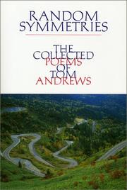 Cover of: Random symmetries: the collected poems of Tom Andrews.