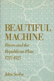 Cover of: Beautiful machine: rivers and the Republican plan, 1755-1825