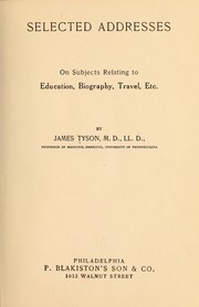 Cover of: Selected addresses on subjects relating to education, biography, travel, etc.