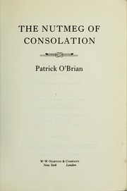 Cover of: The nutmeg of consolation by Patrick O'Brian