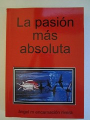 Cover of: la pasion mas absoluta