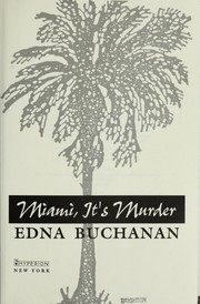 Cover of: Miami, it's murder by Edna Buchanan
