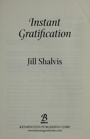 Cover of: Instant gratification by Jill Shalvis