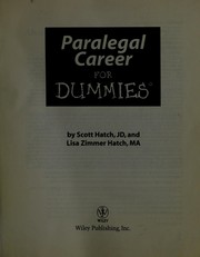 Paralegal career for dummies by Hatch, Scott A. J.D., Scott, J.D. Hatch, Lisa, M.A. Hatch