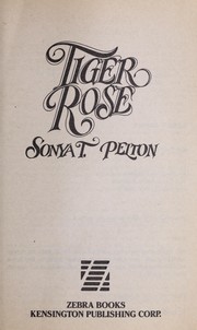 Cover of: Tiger Rose by Sonya T. Pelton