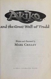 Cover of: Akiko and the Great Wall of Trudd by Mark Crilley