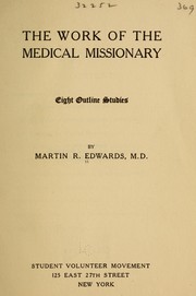 Cover of: The work of the medical missionary: eight outline studies ...