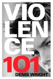 Cover of: Violence 101 by Denis Wright