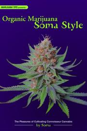 Cover of: Organic Marijuana, Soma Style: The Pleasures of Cultivating Connoisseur Cannabis (Marijuana Tips)