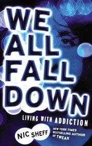 Cover of: We All Fall Down - Living with Addiction