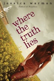 Cover of: Where the Truth Lies by Jessica Warman