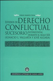 Estudios de derecho conflictual sucesorio interestatal durante el Siglo XIX by Jorge Alberto Silva Silva