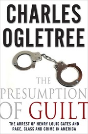 Cover of: The presumption of guilt: the arrest of Henry Louis Gates, Jr. and race, class, and crime in America
