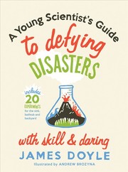 Cover of: A young scientist's guide to defying disasters with skill and daring