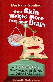 Cover of: Your Skin Weighs more Than Your Brain by Barbara Seuling