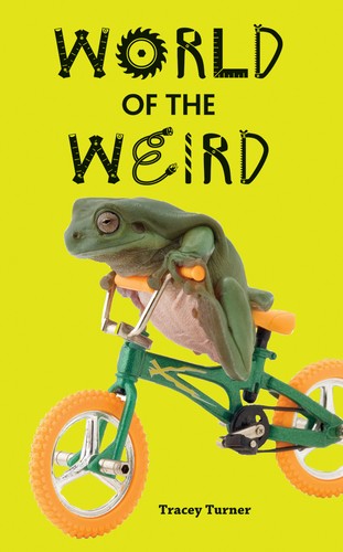 World of the weird by Tracey Turner