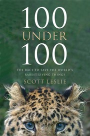 100 Under 100 Race to Save the World by Scott Leslie