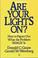 Cover of: Are your lights on?