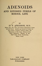 Adenoids, and kindred perils of school life by Atkinson, Donald Taylor