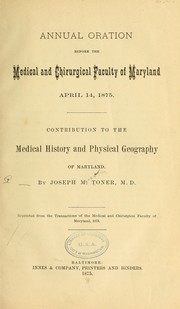 Cover of: Annual oration before the Medical and chirurgical faculty of Maryland, April 14, 1875 by Joseph M. Toner