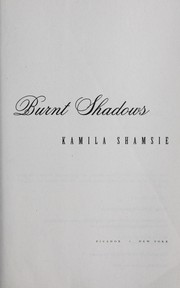 Cover of: Burnt shadows by Kamila Shamsie