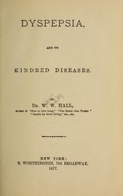 Cover of: Dyspepsia, and its kindred diseases