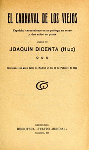 Cover of: El carnaval de los viejos: capricho carnavalesco en un prólogo en verso y dos actos en prosa