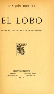 Cover of: El lobo: drama en tres actos y en prosa, original.
