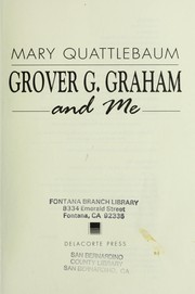 Cover of: Grover G. Graham and me by Mary Quattlebaum