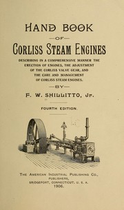 Handbook of Corliss steam engines by Shillitto, F[rank] W[illiam] jr