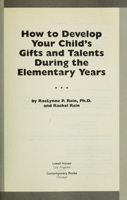 Cover of: How to develop your child'sgifts and talents during the elementary years