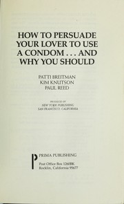 Cover of: How to persuade your lover to use a condom-- and why you should