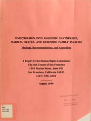 Cover of: Investigation into domestic partnership, marital status, and extended family policies: findings, recommendations, and appendices : a report