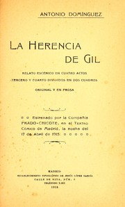 Cover of: La herencia de Gil: relato escénico en cuatro actos (tercero y cuarto divididos en dos cuadros) original y en prosa