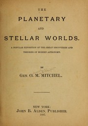 Cover of: The planetary and stellar worlds. by O. M. Mitchel