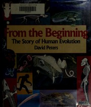 Cover of: From the beginning: the story of human evolution