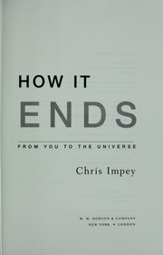 Cover of: How it ends: from you to the universe