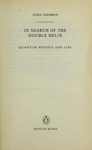 Cover of: In search of the double helix: quantum physics and life