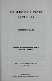 Cover of: Nicomachean ethics by Aristotle ; translated, with an introduction and notes, by Martin Ostwald.