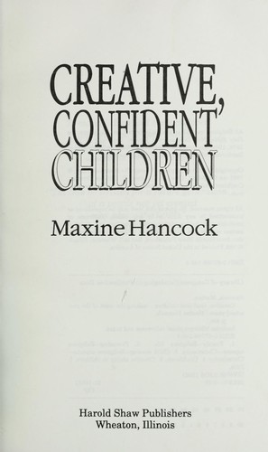 Creative, confident children by Maxine Hancock