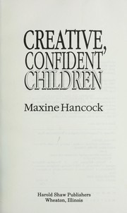 Cover of: Creative, confident children by Maxine Hancock