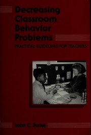 Cover of: Decreasing classroom behavior problems by John C. Burke