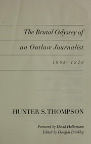 Cover of: Fear and loathing in America: the brutal odyssey of an outlaw journalist, 1968-1976