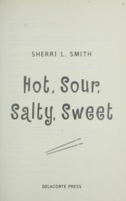 Cover of: Hot, Sour, Salty, Sweet