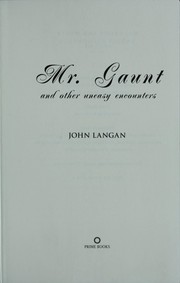 Cover of: Mr. Gaunt and Other Uneasy Encounters