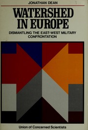 Cover of: Watershed in Europe: dismantling the East-West military confrontation