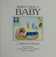 Cover of: When I was a baby by Catherine Anholt